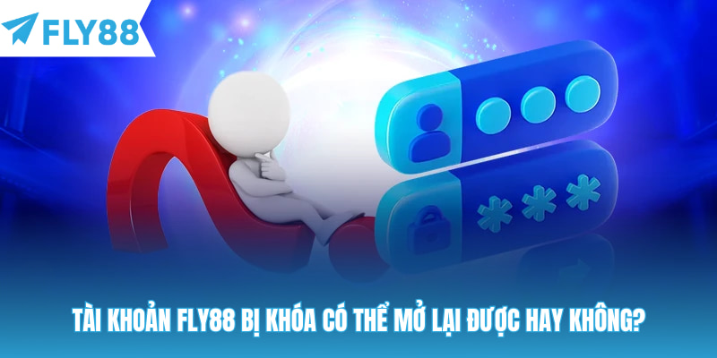 Câu hỏi thường gặp Fly88 về khóa account