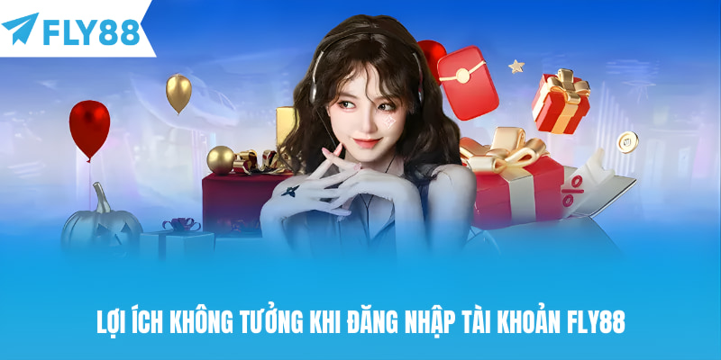 Tại sao hội viên nên chủ động đăng nhập tài khoản Fly88?